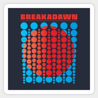 BREAKADAWN Sticker